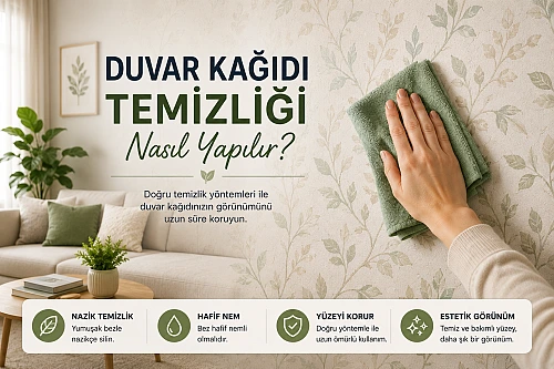 Duvar Kağıdı Temizliği Nasıl Yapılır?