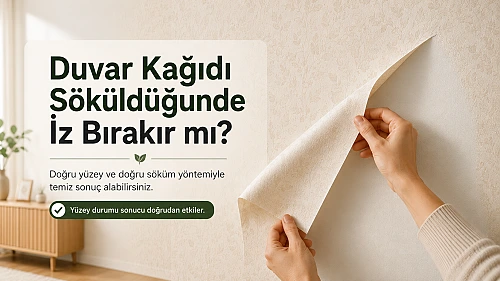 Duvar Kağıdı Söküldüğünde İz Bırakır mı?